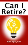 Can I Retire?: How Much Money You Need to Retire and How to Manage Your Retirement Savings, Explained in 100 Pages or Less (Financial Topics in 100 Pages or Less) Can I Retire?: How Much Money You Need to Retire and How to Manage Your Retirement Savings, Explained in 100 Pages or Less (Financial Topics in 100 Pages or Less)