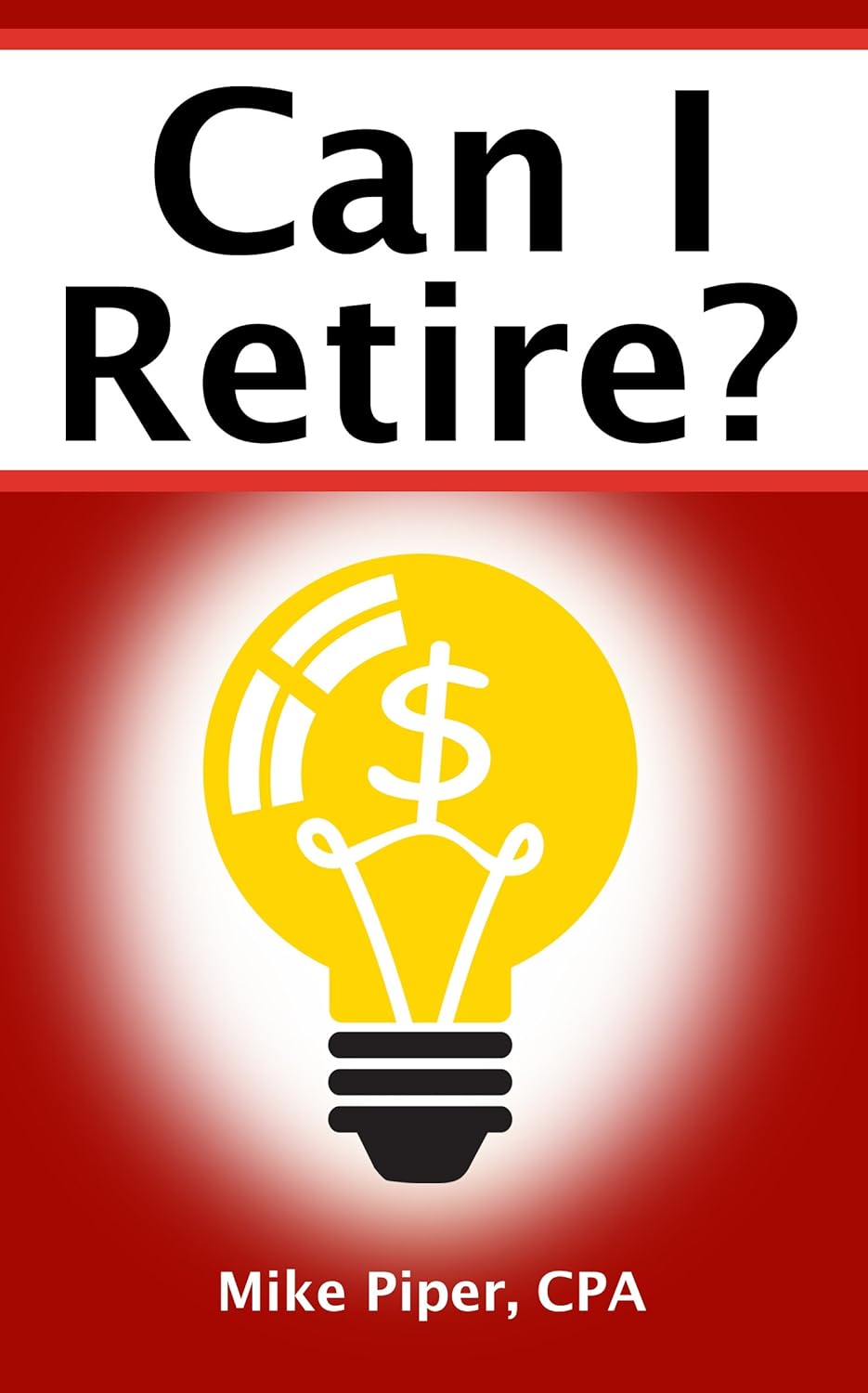 Can I Retire?: How Much Money You Need to Retire and How to Manage Your Retirement Savings, Explained in 100 Pages or Less (Financial Topics in 100 Pages or Less) Can I Retire?: How Much Money You Need to Retire and How to Manage Your Retirement Savings, Explained in 100 Pages or Less (Financial Topics in 100 Pages or Less)