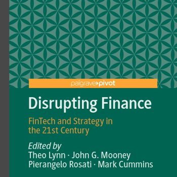 Disrupting Finance: FinTech and Strategy in the 21st Century (Palgrave Studies in Digital Business & Enabling Technologies)